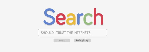 Do you trust the internet?